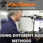 CHOOSING DIFFERENT ROUTING METHODS IN PROSHOP