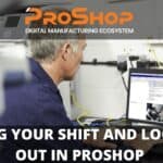 ENDING YOUR SHIFT AND LOGGING OUT IN PROSHOP