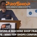 Developing a Machine Shop Franchise Prototype – MMS Top Shops Conference 2017