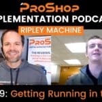 IMPLEMENTATION PODCAST: RIPLEY MACHINE - EPISODE 9