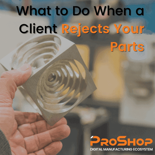 What to do if a client rejects your parts
