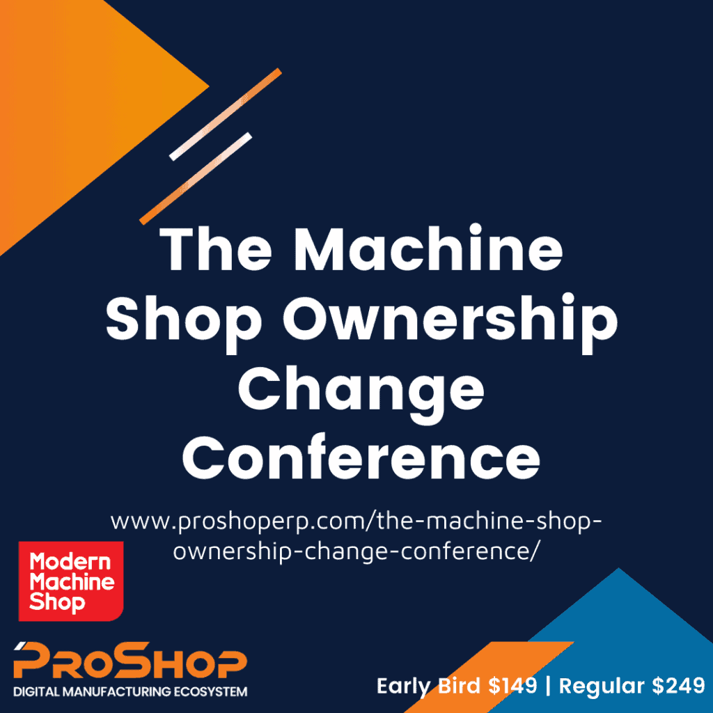 Shop Ownership Change Conference With ProShop and Modern Machine Shop