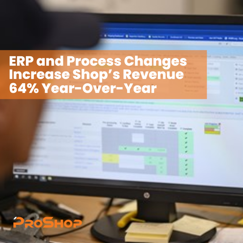 ERP and Process Changes Increase Shop’s Revenue 64% Year-Over-Year