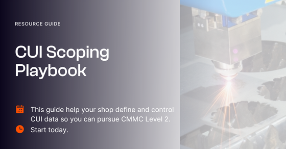 Begin identifying and controlling defense contract data with the CUI Scoping Playbook.